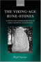 The Viking-Age Rune-Stones: Custom and Commemoration in Early Medieval Scandinavia