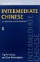 Intermediate Chinese: A Grammar and Workbook