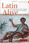 Latin Alive: The Survival of Latin in English and the Romance Languages