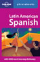 Latin American Spanish: Lonely Planet Phrasebook 