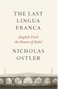 The Last Lingua Franca: The Rise and Fall of World Languages